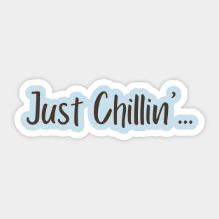 Just Chillin' Lifestyle Sticker